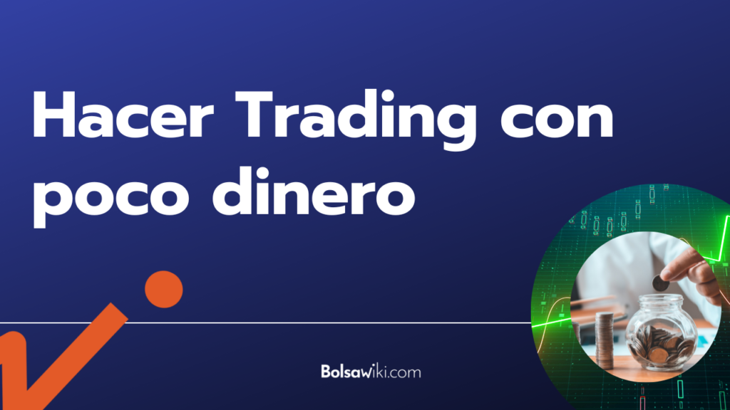 Hacer Trading con poco dinero