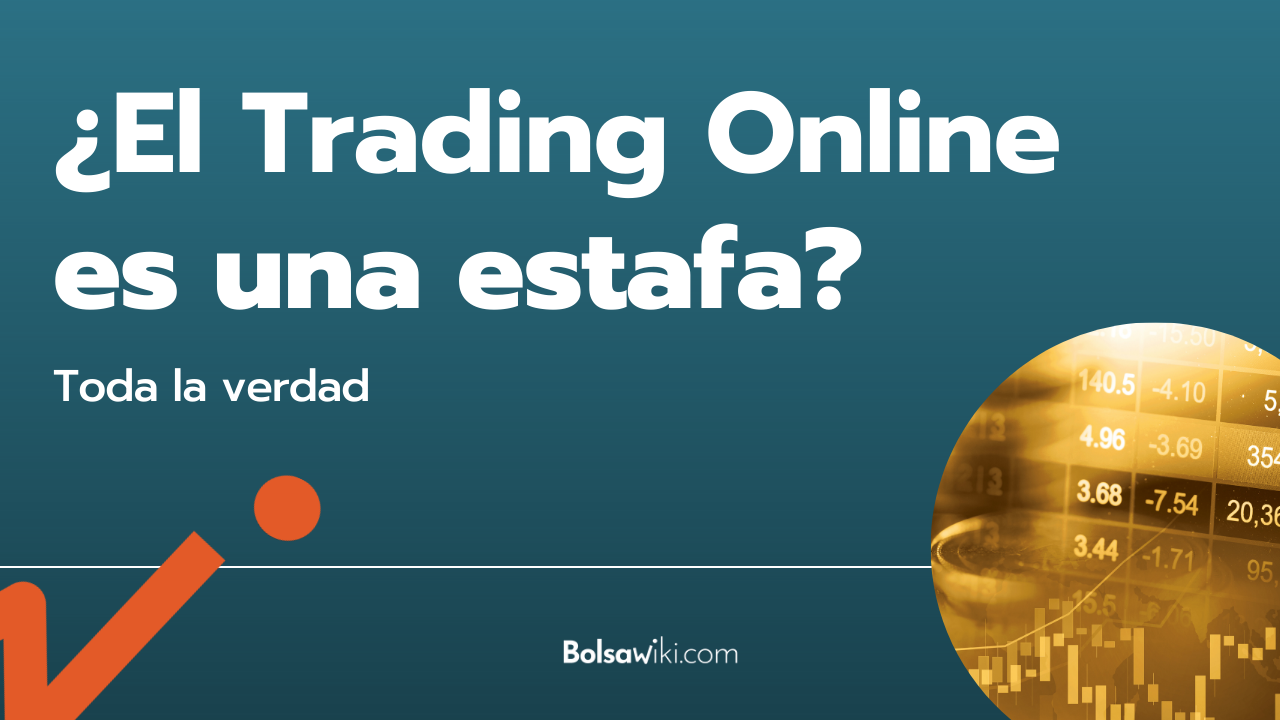 ¿Es el trading online una estafa?