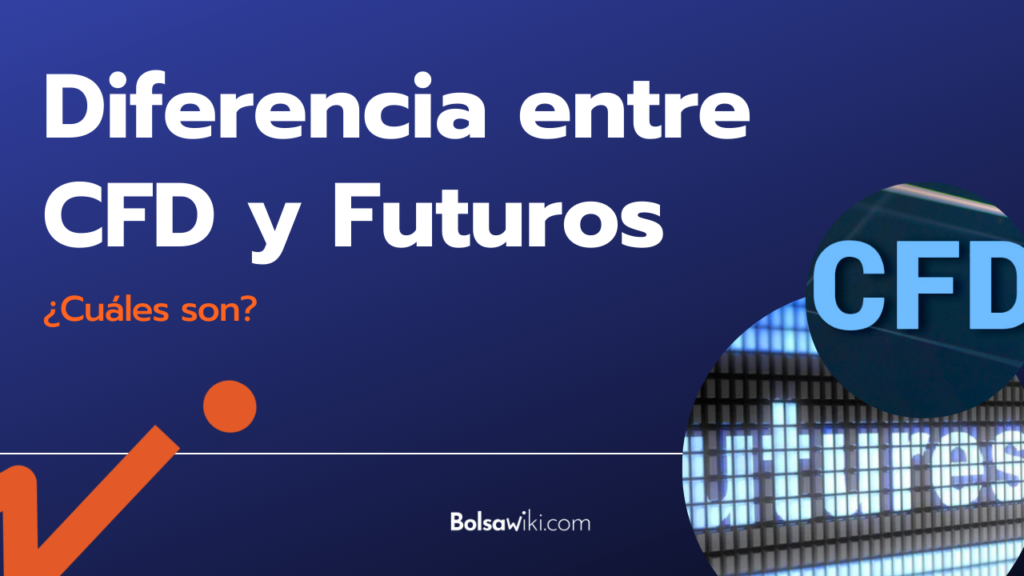 Diferencia entre CFD y Futuros