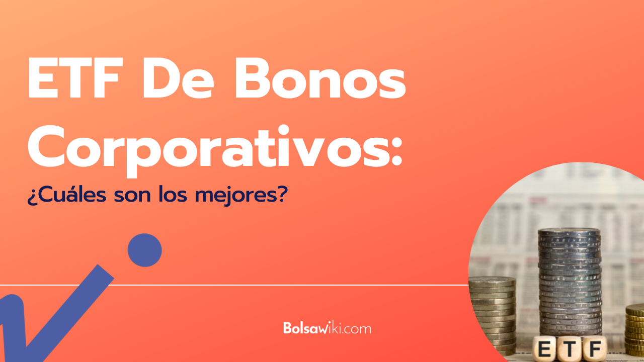 Mejores bonos corporativos para invertir [Guía 2023]