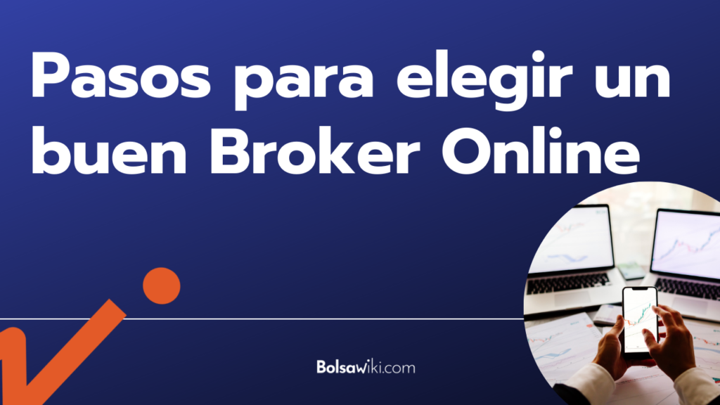 Pasos para elegir un buen Broker Online